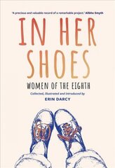 In Her Shoes: Women of the Eighth: A Memoir and Anthology цена и информация | Исторические книги | 220.lv