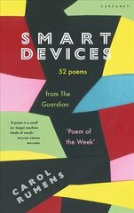 Smart Devices: 52 Poems from The Guardian 'Poem of the Week' cena un informācija | Dzeja | 220.lv