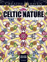 Creative Haven Deluxe Edition Celtic Nature Designs Coloring Book Special edition cena un informācija | Grāmatas par veselīgu dzīvesveidu un uzturu | 220.lv