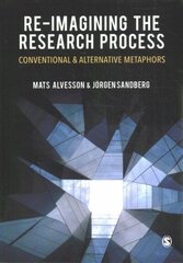 Re-imagining the Research Process: Conventional and Alternative Metaphors cena un informācija | Enciklopēdijas, uzziņu literatūra | 220.lv