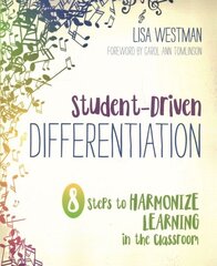 Student-Driven Differentiation: 8 Steps to Harmonize Learning in the Classroom cena un informācija | Sociālo zinātņu grāmatas | 220.lv