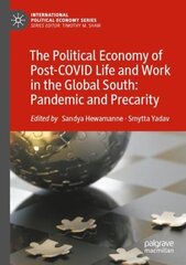 Political Economy of Post-COVID Life and Work in the Global South: Pandemic and Precarity 1st ed. 2022 cena un informācija | Ekonomikas grāmatas | 220.lv