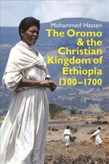 Oromo and the Christian Kingdom of Ethiopia: 1300-1700 cena un informācija | Vēstures grāmatas | 220.lv