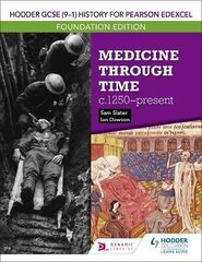 Hodder GCSE (9-1) History for Pearson Edexcel Foundation Edition: Medicine through time c.1250-present cena un informācija | Grāmatas pusaudžiem un jauniešiem | 220.lv