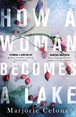 How a Woman Becomes a Lake cena un informācija | Fantāzija, fantastikas grāmatas | 220.lv