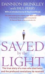 Saved By The Light: The true story of a man who died twice and the profound revelations he received cena un informācija | Pašpalīdzības grāmatas | 220.lv