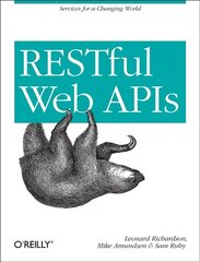 RESTful Web APIs: Services for a Changing World cena un informācija | Ekonomikas grāmatas | 220.lv