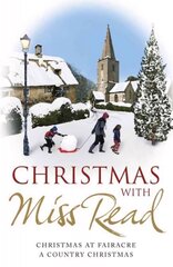 Christmas with Miss Read: Christmas at Fairacre, A Country Christmas cena un informācija | Fantāzija, fantastikas grāmatas | 220.lv
