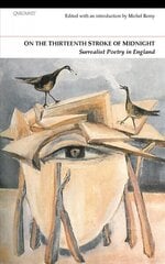 On the Thirteenth Stroke of Midnight: Surrealist Poetry in Britain cena un informācija | Dzeja | 220.lv