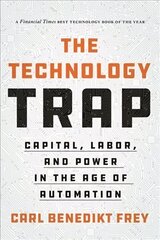 Technology Trap: Capital, Labor, and Power in the Age of Automation цена и информация | Книги по экономике | 220.lv