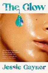 Glow: 'Jane Austen on steroids' (Michael Cunningham, author of The Hours) цена и информация | Фантастика, фэнтези | 220.lv
