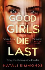 Good Girls Die Last: the must-read thriller of the year cena un informācija | Fantāzija, fantastikas grāmatas | 220.lv