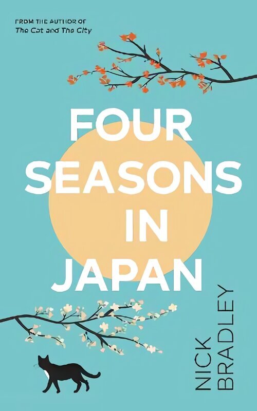 Four Seasons in Japan: A big-hearted book-within-a-book about finding purpose and belonging, perfect for fans of Matt Haig's THE MIDNIGHT LIBRARY cena un informācija | Fantāzija, fantastikas grāmatas | 220.lv