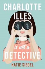Charlotte Illes Is Not A Detective: the gripping debut mystery from the TikTok sensation цена и информация | Фантастика, фэнтези | 220.lv