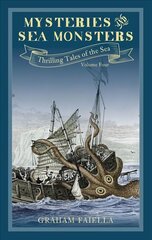 Mysteries and Sea Monsters: Thrilling Tales of the Sea (vol.4) цена и информация | Исторические книги | 220.lv