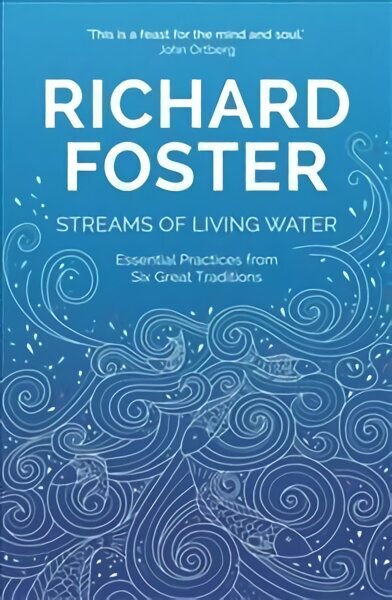 Streams of Living Water: Celebrating the Great Traditions of Christian Faith цена и информация | Garīgā literatūra | 220.lv