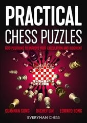 Practical Chess Puzzles: 600 Positions to Improve Your Calculation and Judgment cena un informācija | Grāmatas par veselīgu dzīvesveidu un uzturu | 220.lv