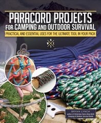 Paracord Projects for Camping and Outdoor Survival: Keeping It Together When Things Fall Apart цена и информация | Книги о питании и здоровом образе жизни | 220.lv