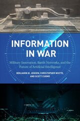 Information in War: Military Innovation, Battle Networks, and the Future of Artificial Intelligence cena un informācija | Sociālo zinātņu grāmatas | 220.lv
