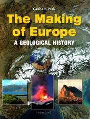 Making of Europe: A geological history New edition cena un informācija | Sociālo zinātņu grāmatas | 220.lv