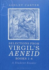 Selections from Virgil's Aeneid Books 1-6: A Student Reader cena un informācija | Svešvalodu mācību materiāli | 220.lv