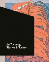 Jin Yucheng: Stories and Scenes цена и информация | Книги об искусстве | 220.lv