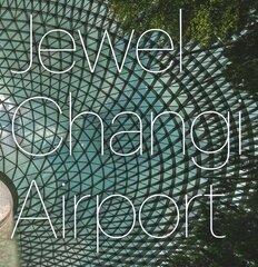 Jewel Changi Airport цена и информация | Книги по архитектуре | 220.lv