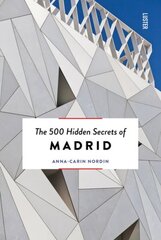 500 Hidden Secrets of Madrid New edition cena un informācija | Ceļojumu apraksti, ceļveži | 220.lv