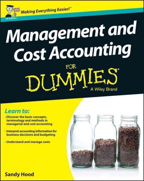 Management and Cost Accounting For Dummies - UK UK Edition цена и информация | Ekonomikas grāmatas | 220.lv