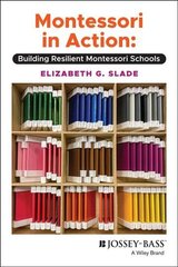 Montessori in Action: Building Resilient Montessori Schools cena un informācija | Sociālo zinātņu grāmatas | 220.lv