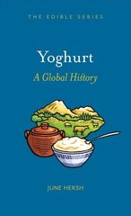 Yoghurt: A Global History цена и информация | Книги рецептов | 220.lv