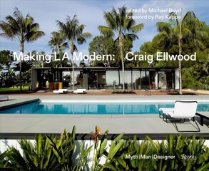 Making L.A. Modern: Craig Ellwood - Myth, Man, Designer цена и информация | Книги по архитектуре | 220.lv