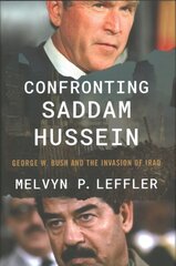 Confronting Saddam Hussein: George W. Bush and the Invasion of Iraq cena un informācija | Sociālo zinātņu grāmatas | 220.lv