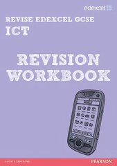 REVISE Edexcel: Edexcel GCSE ICT Revision Workbook: REV ED GCSE ICT Rev WB цена и информация | Книги для подростков и молодежи | 220.lv