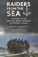 Raiders from the Sea: The Story of the Special Boat Service in WWII цена и информация | Исторические книги | 220.lv