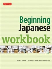 Beginning Japanese Workbook: Revised Edition: Practice Conversational Japanese, Grammar, Kanji & Kana Revised edition cena un informācija | Svešvalodu mācību materiāli | 220.lv