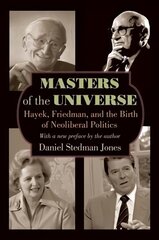 Masters of the Universe: Hayek, Friedman, and the Birth of Neoliberal Politics - Updated Edition Revised edition цена и информация | Книги по социальным наукам | 220.lv