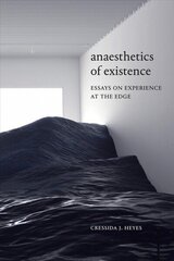 Anaesthetics of Existence: Essays on Experience at the Edge цена и информация | Исторические книги | 220.lv