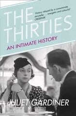 Thirties: An Intimate History of Britain cena un informācija | Vēstures grāmatas | 220.lv