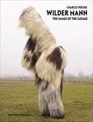 Wilder Mann: The image of the Savage cena un informācija | Grāmatas par fotografēšanu | 220.lv