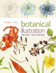 Botanical Illustration: The Next Ten Lessons: Colour and Composition цена и информация | Книги об искусстве | 220.lv