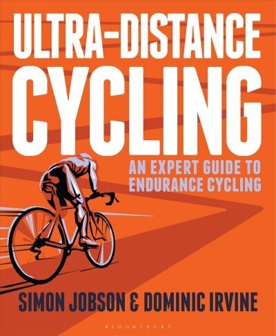 Ultra-Distance Cycling: An Expert Guide to Endurance Cycling cena un informācija | Grāmatas par veselīgu dzīvesveidu un uzturu | 220.lv