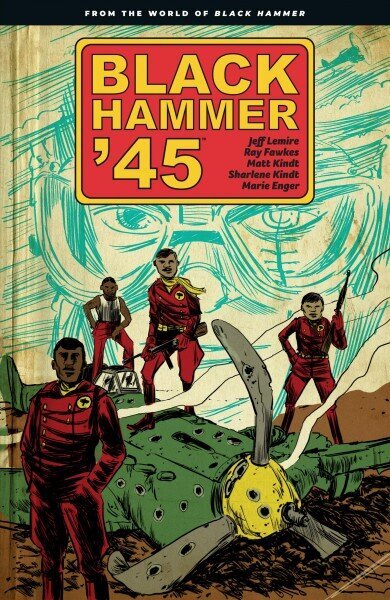 Black Hammer '45: From The World Of Black Hammer cena un informācija | Fantāzija, fantastikas grāmatas | 220.lv