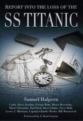 Report into the Loss of the SS Titanic: A Centennial Reappraisal cena un informācija | Ekonomikas grāmatas | 220.lv