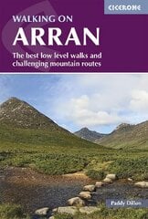 Walking on Arran: The best low level walks and challenging mountain routes, including the Arran Coastal Way 4th Revised edition цена и информация | Книги о питании и здоровом образе жизни | 220.lv