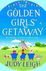 Golden Girls' Getaway: The perfect feel-good, funny read from USA Today bestseller Judy Leigh цена и информация | Фантастика, фэнтези | 220.lv