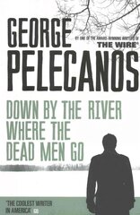 Down by the River Where the Dead Men Go: From Co-Creator of Hit HBO Show 'We Own This City' cena un informācija | Fantāzija, fantastikas grāmatas | 220.lv