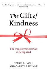 Gift of Kindness: The Transforming Power of Being Kind cena un informācija | Garīgā literatūra | 220.lv