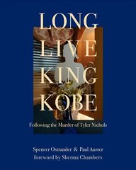 Long Live King Kobe: Following the Murder of Tyler Kobe Nichols cena un informācija | Grāmatas par fotografēšanu | 220.lv