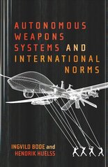 Autonomous Weapons Systems and International Norms цена и информация | Книги по социальным наукам | 220.lv